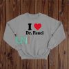 Buy I Heart Dr Fauci Sweatshirt - uncommonlystore.com