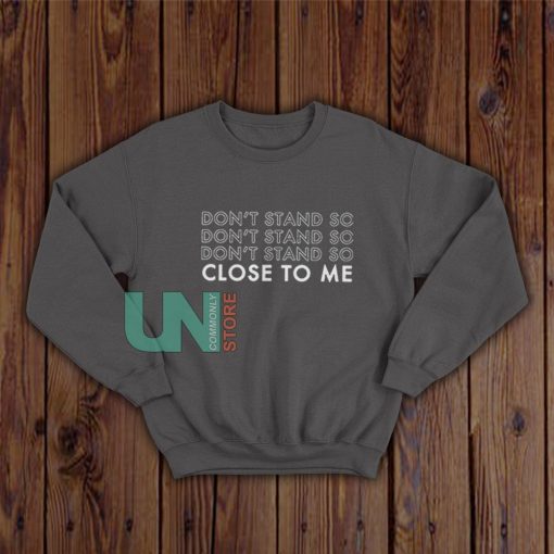 Dont Stand Co Sweatshirt - uncommonlystore.com