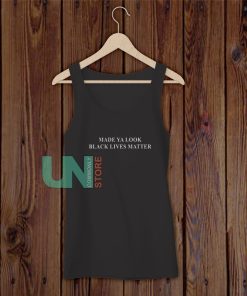Made Ya Look Black Lives Matter Tank Top