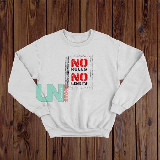 No Rules No Limits Sweatshirt