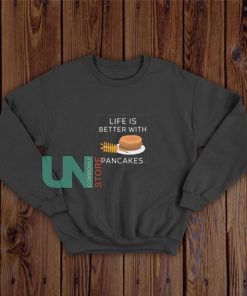 Life-Is-Bitter-With-Pancakes-Sweatshirt