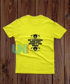 Business-Not-The-Weak-Yellow-T-Shirt