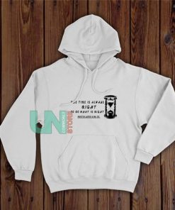 The-Time-Is-Always-Right-Hoodie