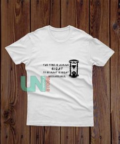 The-Time-Is-Always-Right-T-Shirt