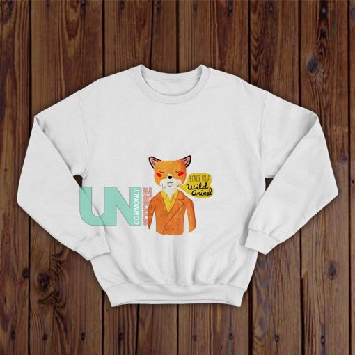 Because-Im-A-Wild-Animal-Sweatshirt